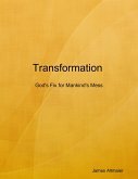 Transformation : God's Fix for Mankind's Mess (eBook, ePUB)