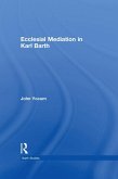 Ecclesial Mediation in Karl Barth (eBook, ePUB) Ecclesial Mediation in Karl Barth (eBook, ePUB)