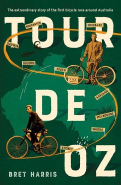 Cover Tour de Oz: The extraordinary story of the first bicycle race around Australia (eBook, ePUB)