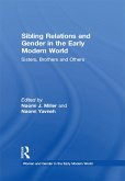 Sibling Relations and Gender in the Early Modern World (eBook, PDF)