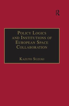 Policy Logics and Institutions of European Space Collaboration (eBook, ePUB) - Suzuki, Kazuto