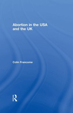 Abortion in the USA and the UK (eBook, ePUB) - Francome, Colin