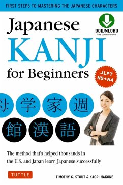 Japanese Kanji for Beginners (eBook, ePUB) - Stout, Timothy G.; Hakone, Kaori