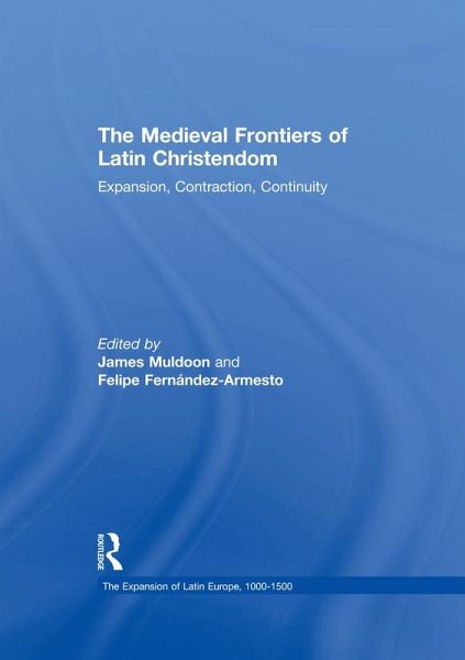 The Medieval Frontiers of Latin Christendom (eBook, PDF)