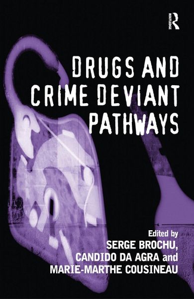 Drugs and Crime Deviant Pathways (eBook, PDF)