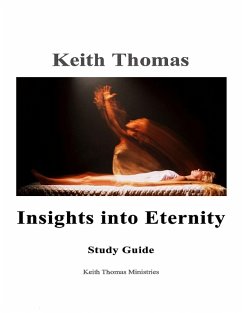 Insights Into Eternity Study Guide (eBook, ePUB) - Thomas, Keith