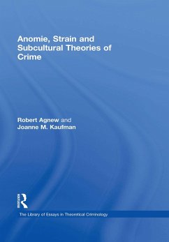 Anomie, Strain and Subcultural Theories of Crime (eBook, ePUB) - Kaufman, Joanne M.