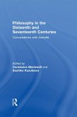 Philosophy in the Sixteenth and Seventeenth Centuries (eBook, ePUB)