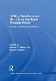 Sibling Relations and Gender in the Early Modern World (eBook, ePUB)