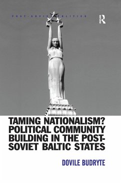 Taming Nationalism? Political Community Building in the Post-Soviet Baltic States (eBook, ePUB) - Budryte, Dovile