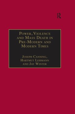 Power, Violence and Mass Death in Pre-Modern and Modern Times (eBook, PDF) - Canning, Joseph; Lehmann, Hartmut