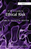 A Short Guide to Ethical Risk (eBook, PDF)