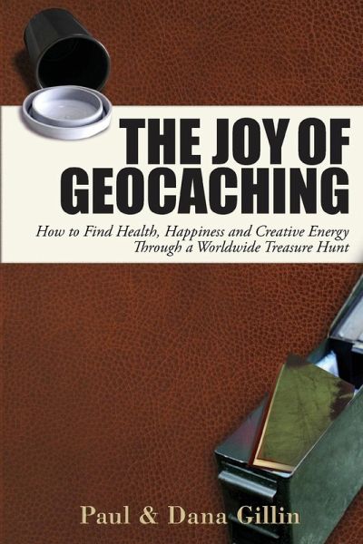 The Joy of Geocaching (eBook, ePUB) The Joy of Geocaching (eBook, ePUB)