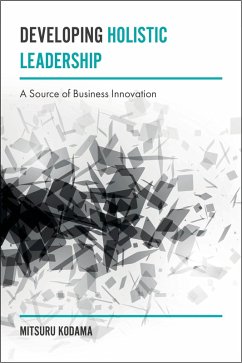 Developing Holistic Leadership (eBook, PDF) - Kodama, Mitsuru