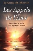 Les Appels de l'Ame : Derriere le voile des mysteres sacres (eBook, PDF)