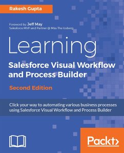 Learning Salesforce Visual Workflow and Process Builder (eBook, ePUB) - Gupta, Rakesh