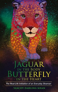 Jaguar in the Body, Butterfly in the Heart (eBook, ePUB) - Khan, Ya'Acov
