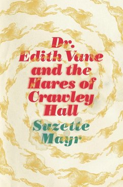 Dr. Edith Vane and the Hares of Crawley Hall (eBook, ePUB) - Mayr, Suzette
