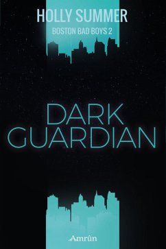 Dark Guardian / Boston Bad Boys Bd.2 (eBook, ePUB) - Summer, Holly