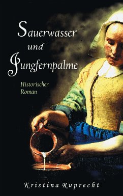 Sauerwasser und Jungfernpalme (eBook, ePUB) - Ruprecht, Kristina