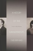 A History of the Grandparents I Never Had (eBook, ePUB)