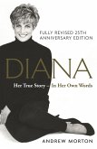Diana: Her True Story - In Her Own Words (eBook, ePUB) Diana: Her True Story - In Her Own Words (eBook, ePUB)