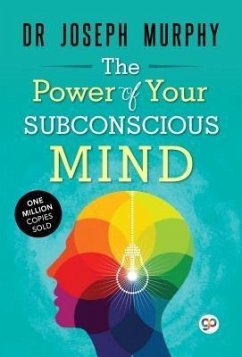 The Power of Your Subconscious Mind (eBook, ePUB) - Murphy, Joseph; Press, General