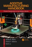 Additive Manufacturing Handbook (eBook, ePUB) Additive Manufacturing Handbook (eBook, ePUB)
