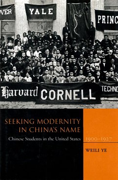 Seeking Modernity in China’s Name (eBook, ePUB) - Ye, Weili