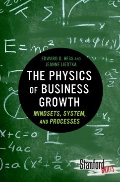 The Physics of Business Growth (eBook, ePUB) - Hess, Edward; Liedtka, Jeanne