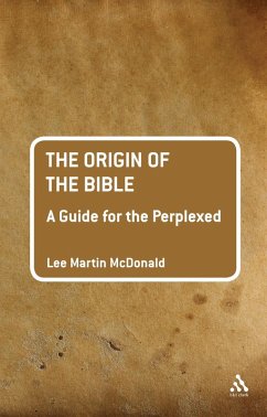 The Origin of the Bible: A Guide For the Perplexed (eBook, PDF) - Mcdonald, Lee Martin