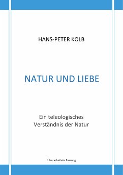 Natur und Liebe (eBook, ePUB) - Kolb, Hans-Peter