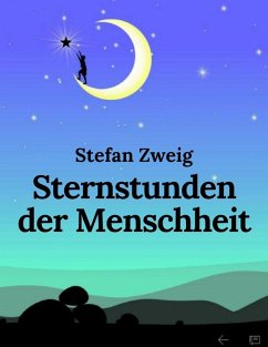 Sternstunden der Menschheit (eBook, ePUB) - Zweig, Stefan