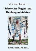 Schweizer Sagen und Heldengeschichten (eBook, ePUB)