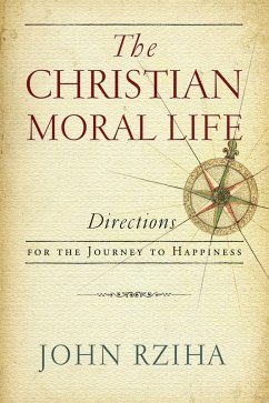The Christian Moral Life (eBook, ePUB) - Rziha, John