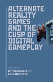 Alternate Reality Games and the Cusp of Digital Gameplay (eBook, PDF)