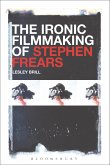 The Ironic Filmmaking of Stephen Frears (eBook, PDF)