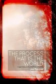 The Process That Is the World (eBook, ePUB)