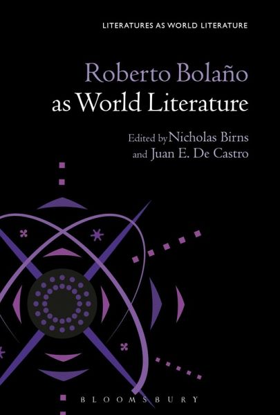 Roberto Bolaño as World Literature (eBook, PDF) Roberto Bolaño as World Literature (eBook, PDF)