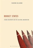 Rocket States: Atomic Weaponry and the Cultural Imagination (eBook, ePUB) Rocket States: Atomic Weaponry and the Cultural Imagination (eBook, ePUB)