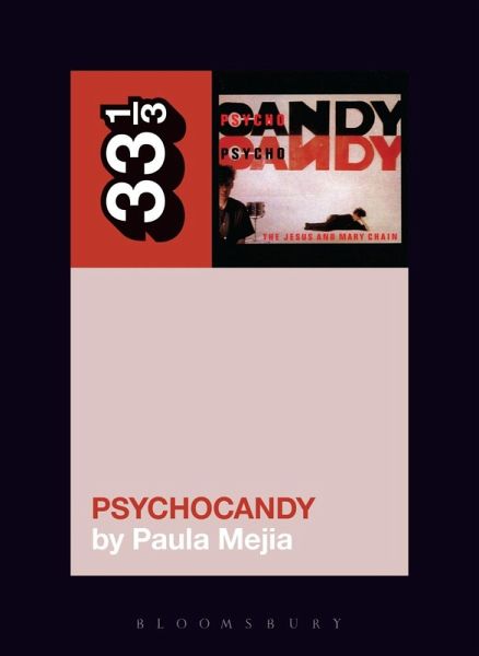The Jesus and Mary Chain's Psychocandy (eBook, PDF) The Jesus and Mary Chain's Psychocandy (eBook, PDF)