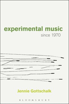 Experimental Music Since 1970 (eBook, ePUB) - Gottschalk, Jennie