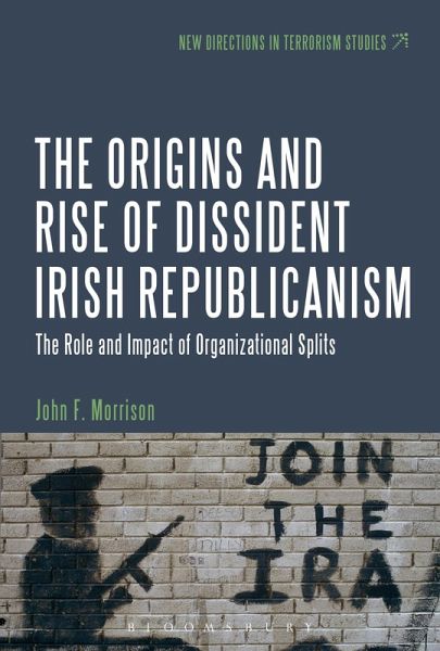 The Origins and Rise of Dissident Irish Republicanism (eBook, ePUB)