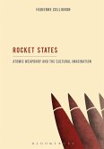 Rocket States: Atomic Weaponry and the Cultural Imagination (eBook, PDF)