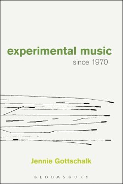 Experimental Music Since 1970 (eBook, PDF) - Gottschalk, Jennie