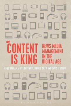Content is King (eBook, ePUB) - Graham, Gary; Greenhill, Anita; Shaw, Donald; Vargo, Chris J.