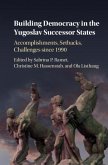 Building Democracy in the Yugoslav Successor States (eBook, PDF)