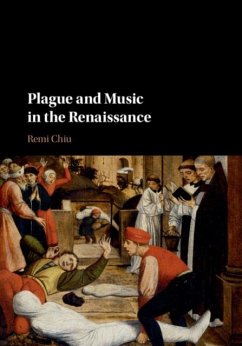 Plague and Music in the Renaissance (eBook, PDF) - Chiu, Remi