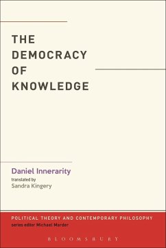The Democracy of Knowledge (eBook, PDF) - Innerarity, Daniel The Democracy of Knowledge (eBook, PDF) - Innerarity, Daniel