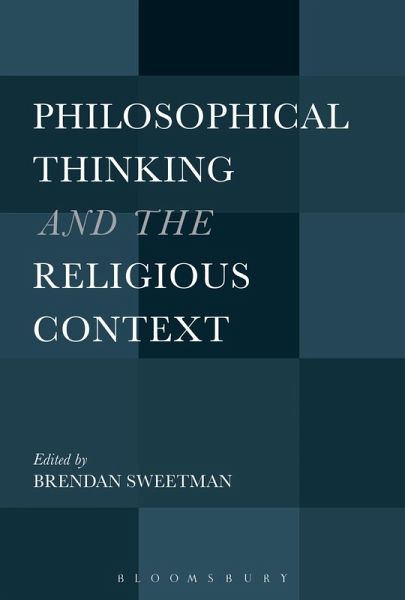 Philosophical Thinking and the Religious Context (eBook, ePUB) Philosophical Thinking and the Religious Context (eBook, ePUB)